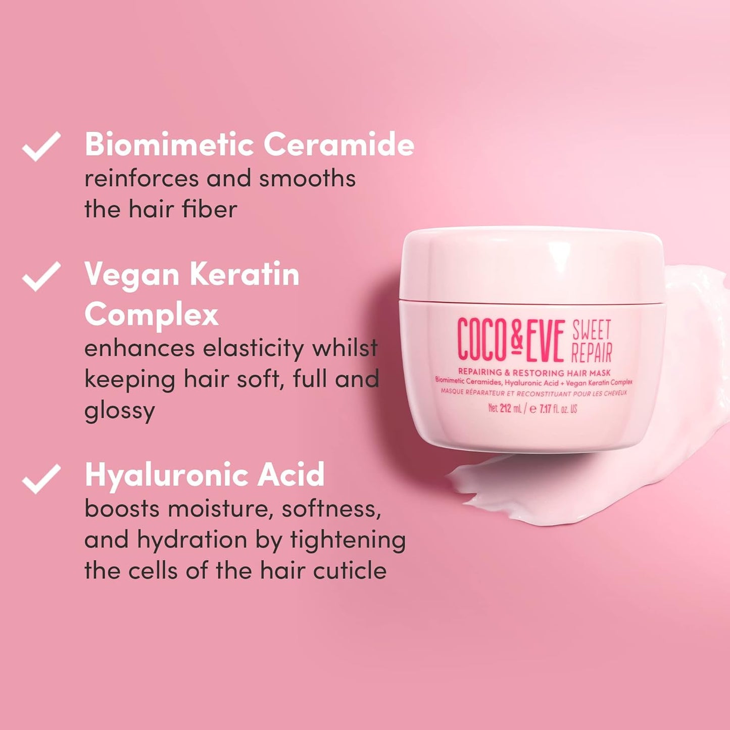 Coco & Eve Sweet Repair Repairing and Restoring Hair Mask. 85% stronger hair, reduce hair damage by 65%. Biomimetic Ceramides, Hyaluronic Acid, Vegan Keratin. Increase Hydration & Shine.