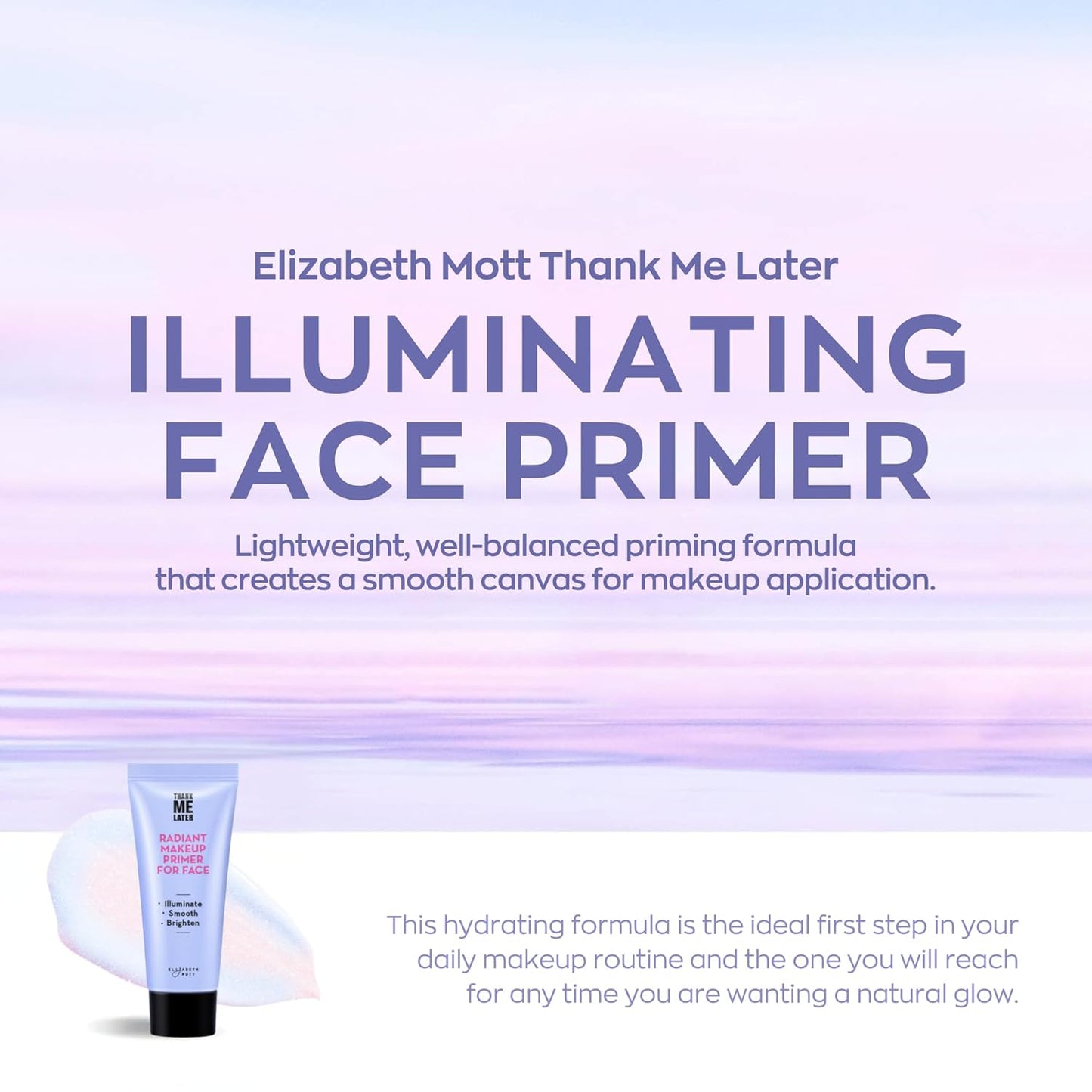 Elizabeth Mott Thank Me Later Radiant Face Primer - Illuminating & Hydrating Makeup Base with Niacinamide for Dewy Skin - Long-Lasting, Oil-Free Formula, Lightweight & Cruelty-Free, 30g